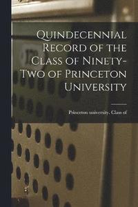 bokomslag Quindecennial Record of the Class of Ninety-two of Princeton University