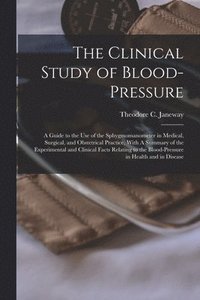bokomslag The Clinical Study of Blood-pressure