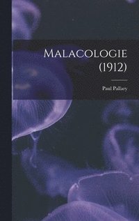 bokomslag Malacologie (1912)