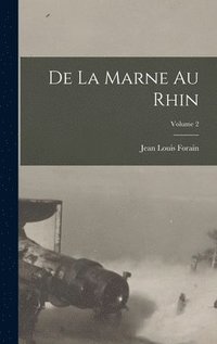 bokomslag De la Marne au Rhin; Volume 2