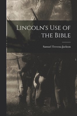 Lincoln's use of the Bible, Häftad