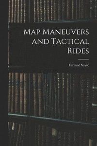 bokomslag Map Maneuvers and Tactical Rides