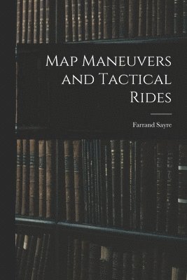 bokomslag Map Maneuvers and Tactical Rides