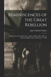 bokomslag Reminiscences of the Great Rebellion
