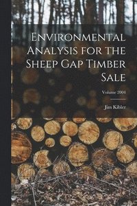 bokomslag Environmental Analysis for the Sheep Gap Timber Sale; Volume 2004