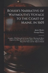 bokomslag Rosier's Narrative of Waymouth's Voyage to the Coast of Maine, in 1605