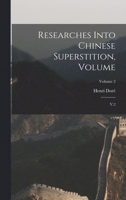 Researches Into Chinese Superstition, Volume