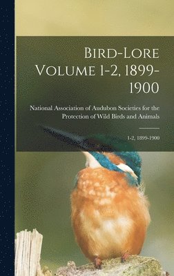 Bird-lore Volume 1-2, 1899-1900