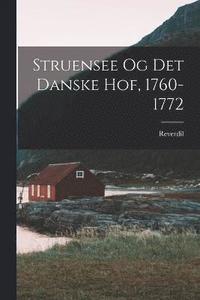 bokomslag Struensee og det danske hof, 1760-1772