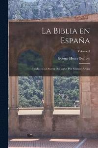 bokomslag La Biblia en Espaa; traduccin directa del Ingls por Manuel Azaa; Volume 3