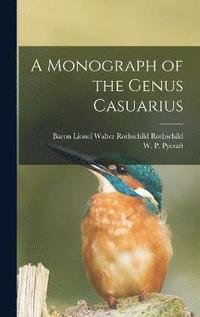 bokomslag A Monograph of the Genus Casuarius