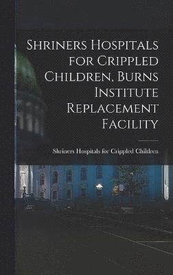 Shriners Hospitals for Crippled Children, Burns Institute Replacement Facility 1