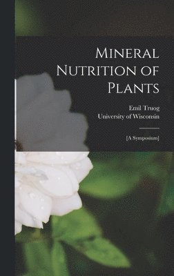 Emil Truog - Mineral Nutrition of Plants, Inbunden