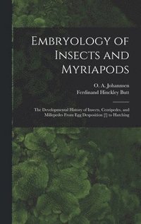 bokomslag Embryology of Insects and Myriapods; the Developmental History of Insects, Centipedes, and Millepedes From egg Desposition [!] to Hatching