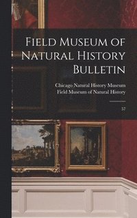 bokomslag Field Museum of Natural History Bulletin