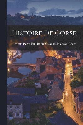 Pierre Paul Colanna de Cesari-Rocca - Histoire de Corse, Häftad