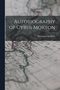 bokomslag Autobiography of Cyrus Morton