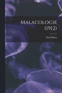 bokomslag Malacologie (1912)