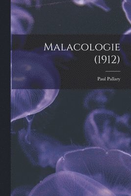 bokomslag Malacologie (1912)