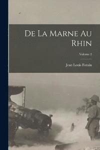 bokomslag De la Marne au Rhin; Volume 2