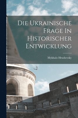 Ukrainische Frage In Historischer Entwicklung