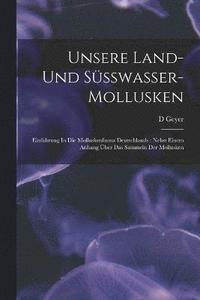 bokomslag Unsere Land- Und Süsswasser-mollusken