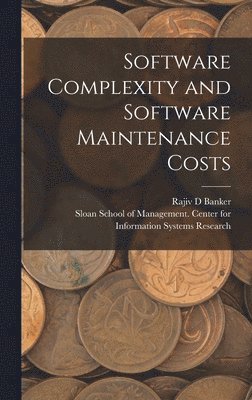 Rajiv D Banker, Rajiv D. Banker, Sloan School of Management Center Fo - Software Complexity and Software Maintenance Costs, Inbunden
