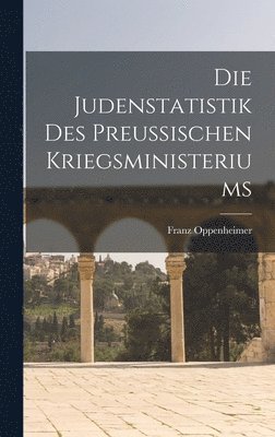 Franz Oppenheimer - Judenstatistik des preussischen Kriegsministeriums, Inbunden