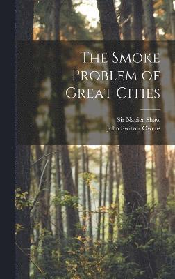 John Switzer Owens, Napier Shaw - Smoke Problem of Great Cities, Inbunden
