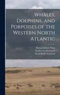 bokomslag Whales, Dolphins, and Porpoises of the Western North Atlantic