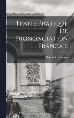 Traité pratique de prononciation français