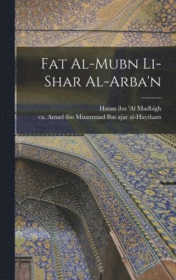 Fat al-mubn li-shar al-Arba'n 1