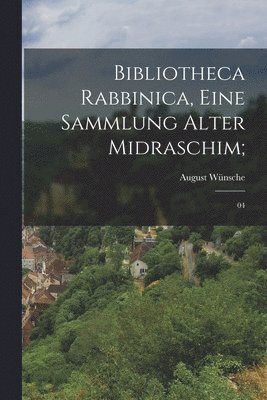 Bibliotheca Rabbinica, eine Sammlung alter Midraschim; 1