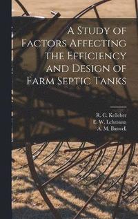 bokomslag A Study of Factors Affecting the Efficiency and Design of Farm Septic Tanks