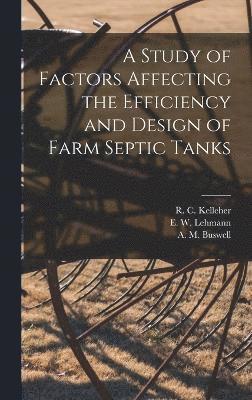 A Study of Factors Affecting the Efficiency and Design of Farm Septic Tanks 1