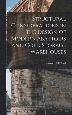 bokomslag Structural Considerations in the Design of Modern Abattoirs and Cold Storage Warehouses