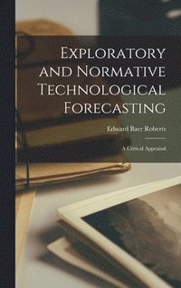 bokomslag Exploratory and Normative Technological Forecasting