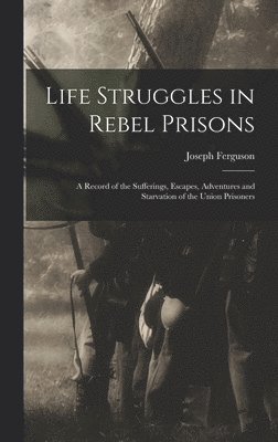 bokomslag Life Struggles in Rebel Prisons