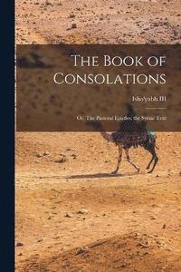 bokomslag book of consolations; or, The pastoral epistles; the Syriac text
