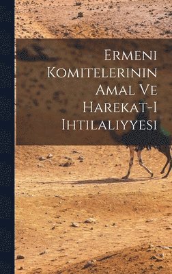 bokomslag Ermeni komitelerinin amal ve harekat-i ihtilaliyyesi