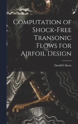 Computation of Shock-free Transonic Flows for Airfoil Design 1