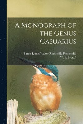 bokomslag Monograph of the Genus Casuarius