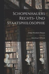 bokomslag Schopenhauers Rechts- und Staatsphilosophie; Darstellung und Kritik