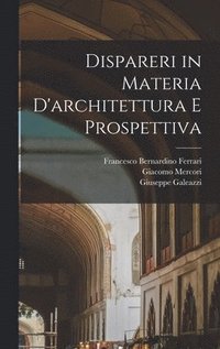 bokomslag Dispareri in materia d'architettura e prospettiva