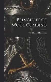 bokomslag Principles of Wool Combing