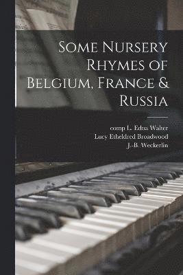 Some Nursery Rhymes of Belgium, France & Russia 1