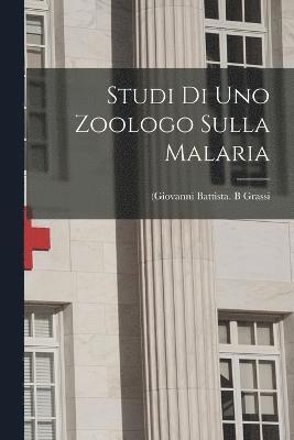 Studi di uno zoologo sulla malaria 1