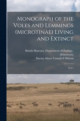 bokomslag Monograph of the Voles and Lemmings (Microtinae) Living and Extinct