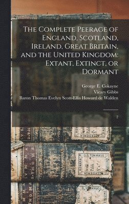 bokomslag The Complete Peerage of England, Scotland, Ireland, Great Britain, and the United Kingdom