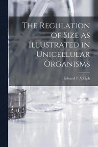 bokomslag Regulation of Size as Illustrated in Unicellular Organisms